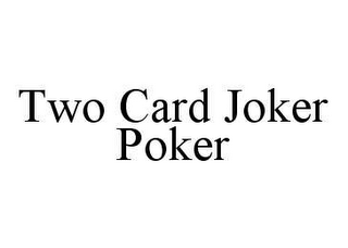 TWO CARD JOKER POKER