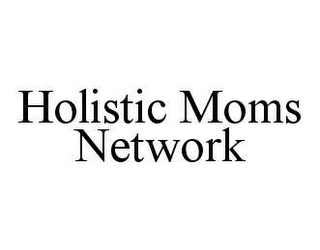 HOLISTIC MOMS NETWORK