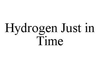 HYDROGEN JUST IN TIME