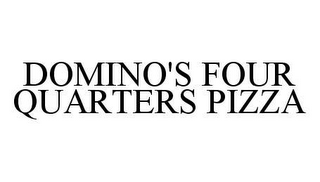 DOMINO'S FOUR QUARTERS PIZZA