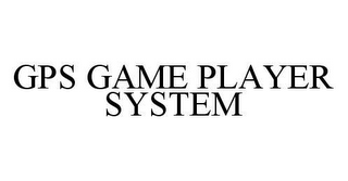 GPS GAME PLAYER SYSTEM