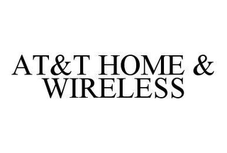 AT&T HOME & WIRELESS