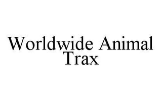 WORLDWIDE ANIMAL TRAX