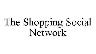 THE SHOPPING SOCIAL NETWORK
