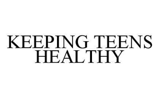 KEEPING TEENS HEALTHY