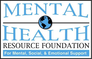 MENTAL HEALTH RESOURCE FOUNDATION FOR MENTAL SOCIAL & EMOTIONAL SUPPORT