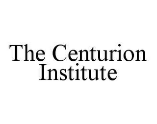 THE CENTURION INSTITUTE