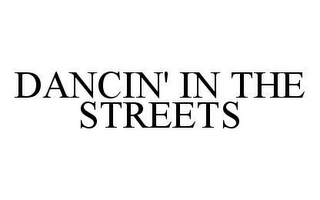 DANCIN' IN THE STREETS