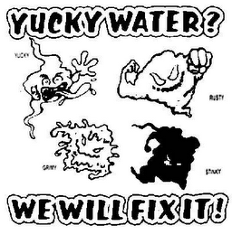 YUCKY WATER? YUCKY GRIMY RUSTY STINKY WE WILL FIX IT