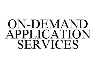 ON-DEMAND APPLICATION SERVICES