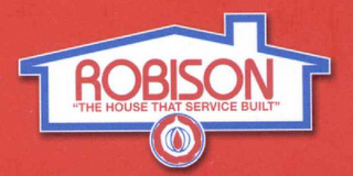 ROBISON "THE HOUSE THAT SERVICE BUILT"