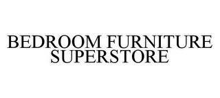 BEDROOM FURNITURE SUPERSTORE