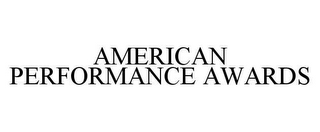 AMERICAN PERFORMANCE AWARDS