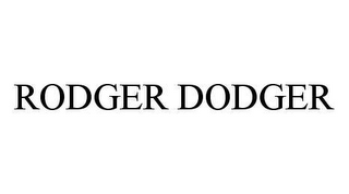 RODGER DODGER