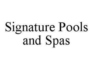 SIGNATURE POOLS AND SPAS