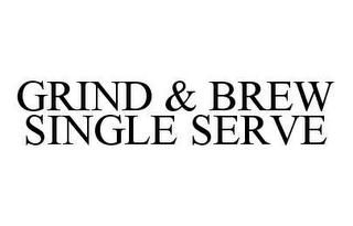 GRIND & BREW SINGLE SERVE