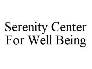 SERENITY CENTER FOR WELL BEING