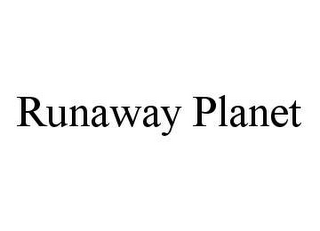 RUNAWAY PLANET