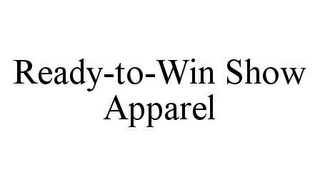 READY-TO-WIN SHOW APPAREL