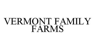 VERMONT FAMILY FARMS