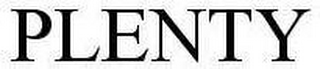 PLENTY