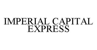 IMPERIAL CAPITAL EXPRESS