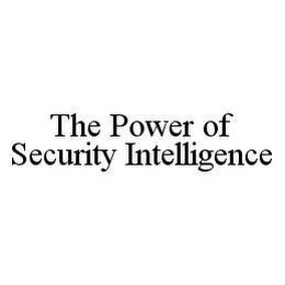 THE POWER OF SECURITY INTELLIGENCE