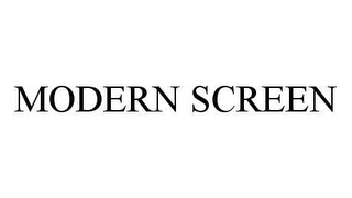 MODERN SCREEN