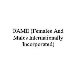 FAMII (FEMALES AND MALES INTERNATIONALLY INCORPORATED)