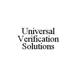 UNIVERSAL VERIFICATION SOLUTIONS