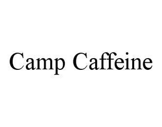 CAMP CAFFEINE