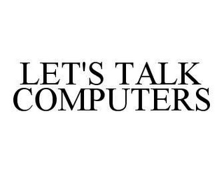 LET'S TALK COMPUTERS