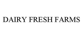 DAIRY FRESH FARMS