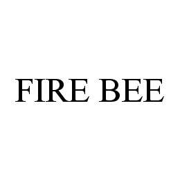 FIRE BEE