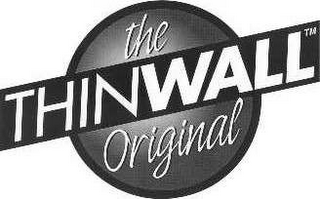 THE THINWALL ORIGINAL