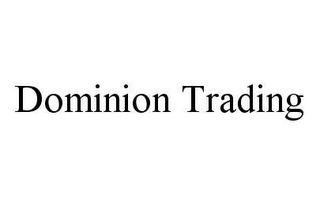 DOMINION TRADING CO.