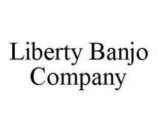 LIBERTY BANJO COMPANY