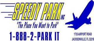 SPEEDY PARK INC "THE PLACE YOU WANT TO PARK" 1735 AIRPORT ROAD JACKSONVILLE, FL 32218 1-888-2-PARK IT