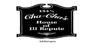 154 1/2 CHA-CHA'S HOUSE OF ILL REPUTE MILLINERY