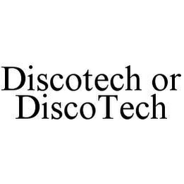 DISCOTECH OR DISCOTECH