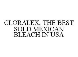 CLORALEX, THE BEST SOLD MEXICAN BLEACH IN USA