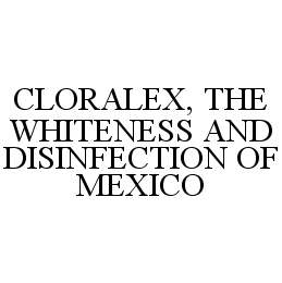 CLORALEX, THE WHITENESS AND DISINFECTION OF MEXICO