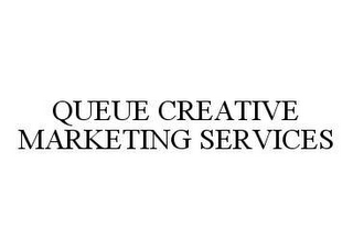 QUEUE CREATIVE MARKETING SERVICES