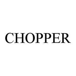 CHOPPER