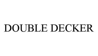 DOUBLE DECKER