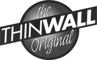 THE THINWALL ORIGINAL