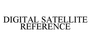 DIGITAL SATELLITE REFERENCE