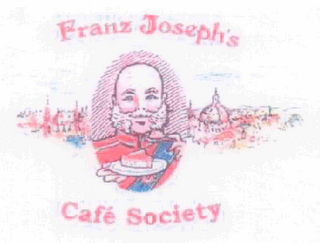 FRANZ JOSEPH'S CAFE SOCIETY