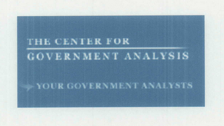 THE CENTER FOR GOVERNMENT ANALYSIS YOUR GOVERNMENT ANALYSIS