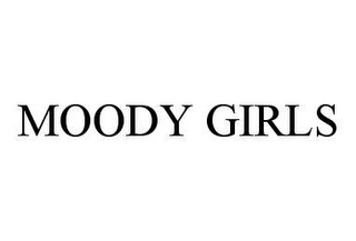 MOODY GIRLS